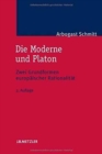 Image for Die Moderne und Platon : Zwei Grundformen europaischer Rationalitat