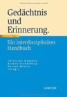 Image for Gedachtnis und Erinnerung : Ein interdisziplinares Handbuch