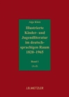 Image for Illustrierte Kinder- und Jugendliteratur im deutschsprachigen Raum 1820–1965 : Verzeichnis der Veroffentlichungen in deutscher Sprache.