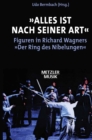 Image for &amp;quot;Alles ist nach seiner Art&amp;quote: Figuren in Richard Wagners &amp;quot;Der Ring des Nibelungen&amp;quot;