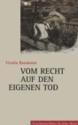 Image for Vom Recht auf den eigenen Tod: Die Geschichte des Suizids vom 18. bis zum 20. Jahrhundert in Deutschland