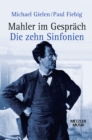 Image for Mahler im Gesprach: Die zehn Sinfonien
