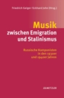 Image for Musik zwischen Emigration und Stalinismus: Russische Komponisten in den 1930er und 1940er Jahren