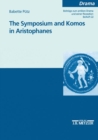 Image for Symposium and Komos in Aristophanes: Beitrage zum antiken Drama und seiner Rezeption