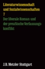 Image for Der liberale Roman und der preussische Verfassungskonflikt. Analyseskizzen und Materialien: Literaturwissenschaft und Sozialwissenschaft, Band 7