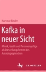 Image for Kafka in neuer Sicht: Mimik, Gestik und Personengefuge als Darstellungsformen des Autobiographischen