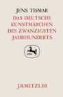 Image for Das deutsche Kunstmarchen des zwanzigsten Jahrhunderts: Germanistisceh Abhandlungen, Band 51