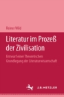Image for Literatur im Proze der Zivilisation: Zur theoretische Grundlegung der Literaturwissenschaft