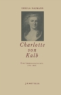 Image for Charlotte von Kalb: Eine Lebensgeschichte (1761-1843)