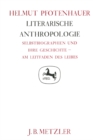 Image for Literarische Anthropologie: Selbstbiographien und ihre Geschichte - am Leitfaden des Leibes. Germanistische Abhandlungen, Band 62