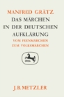 Image for Das Marchen in der deutschen Aufklarung: Vom Feenmarchen zum Volksmarchen. Germanistische Abhandlungen, Band 63