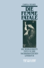 Image for Die Femme fatale: Ein Weiblichkeitstypus in der nachromantischen Literatur