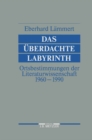 Image for Das uberdachte Labyrinth: Ortsbestimmungen der Literaturwissenschaft 1960-1990