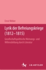 Image for Lyrik der Befreiungskriege (1812-1815): Gesellschaftspolitische Meinungs- und Willensbildung durch Literatur. Germanistische Abhandlungen, Band 65