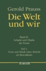 Image for Die Welt und wir: Band II, 1: Subjekt und Objekt der Praxis. Form und Inhalt einer Absicht als Bewutsein