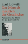 Image for Der Mensch inmitten der Geschichte: Philosophische Bilanz des 20. Jahrhunderts