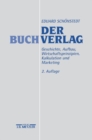 Image for Der Buchverlag: Geschichte, Aufbau, Wirtschaftsprinzipien, Kalkulation und Marketing