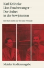 Image for Lion Feuchtwanger - Der Asthet in der Sowjetunion: Ein Buch nicht nur fur seine Freunde. Metzler Studienausgabe