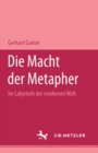 Image for Die Macht der Metapher: Im Labyrinth der modernen Welt. Bibliothek Metzler, Band 8