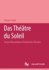 Image for Das Theatre du Soleil: Ariane Mnouchkines Asthetik des Theaters