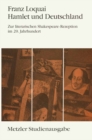 Image for Hamlet und Deutschland: Zur literarischen Shakespeare-Rezeption im 20. Jahrhundert. Metzler Studienausgabe