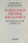 Image for Schellings fruher Idealismus: Ein kritischer Versuch