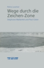 Image for Wege durch die Zeichen-Zone: Stephane Mallarme und Paul Celan