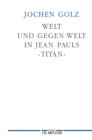 Image for Welt und Gegen-Welt in Jean Pauls &amp;quot;Titan&amp;quote