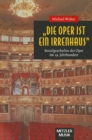 Image for &amp;quot;Die Oper ist ein Irrenhaus&amp;quote: Sozialgeschichte der Oper im 19. Jahrhundert
