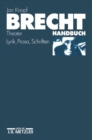 Image for Brecht-Handbuch: Theater, Lyrik, Prosa, Schriften