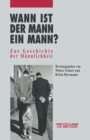 Image for Wann ist der Mann ein Mann?: Zur Geschichte der Mannlichkeit