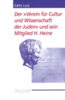 Image for Der &amp;quot;Verein fur Cultur und Wissenschaft der Juden&amp;quot; und sein Mitglied H. Heine