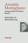 Image for Ausgewahlte Schriften zur Geschichte und Geschichtsschreibung: Band 2: Spatantike bis Spataufklarung