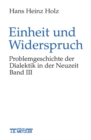 Image for Einheit und Widerspruch: Problemgeschichte der Dialektik in der Neuzeit.Band 3: Die Ausarbeitung der Dialektik