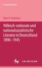 Image for Volkisch-nationale und nationalsozialistische Literatur in Deutschland 1890-1945: Sammlung Metzler, 142