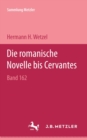 Image for Die romanische Novelle bis Cervantes: Sammlung Metzler, 162