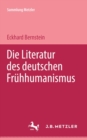 Image for Die Literatur des deutschen Fruhhumanismus: Sammlung Metzler, 168