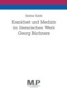 Image for Krankheit und Medizin im literarischen Werk Georg Buchners: M &amp; P Schriftenreihe
