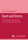 Image for Kant und Tetens: Untersuchungen zum Problem von Vorstellung und Gegenstand. M&amp;P Schriftenreihe