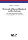 Image for Christoph Wilhelm Hufeland im Goethekreis: Eine psychoanalytische Studie zur Autobiographie und ihrer Topik. M&amp;P Schriftenreihe