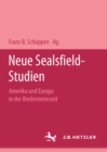 Image for Neue Sealsfieldstudien: Amerika und Europa in der Biedermeierzeit. M&amp;P Schriftenreihe