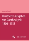 Image for Illustrierte Ausgaben von J. W. Goethes Lyrik 1800 - 1933: M&amp;P Schriftenreihe