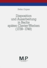 Image for Disposition und Ausarbeitung in Bachs spaten Clavier-Werken (1739-1749): M&amp;P Schriftenreihe