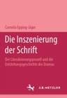 Image for Die Inszenierung der Schrift: Der Literalisierungsproze und die Entstehungsgeschichte des Dramas.