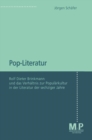 Image for Pop-Literatur: Rolf Dieter Brinkmann und das Verhaltnis zur Popularkultur in der Literatur der sechziger Jahre