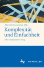 Image for Komplexitat und Einfachheit: DFG-Symposion 2015