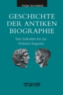 Image for Geschichte der antiken Biographie: Von Isokrates bis zur Historia Augusta