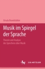 Image for Musik im Spiegel der Sprache: Theorie und Analyse des Sprechens uber Musik