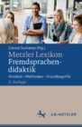 Image for Metzler Lexikon Fremdsprachendidaktik: Ansatze - Methoden - Grundbegriffe