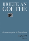 Image for Briefe an Goethe : Band 9: 1820–1822 (9/1 Regesten + 9/2 Register)
